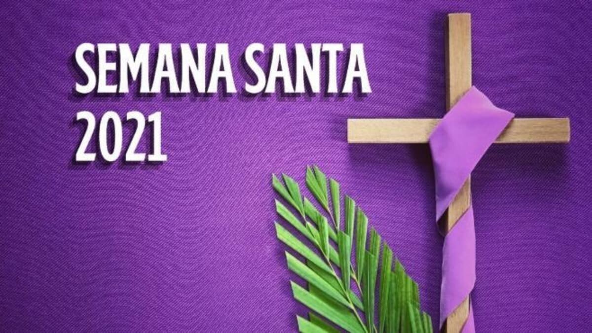 ¿Cuándo cae Semana Santa este 2021?