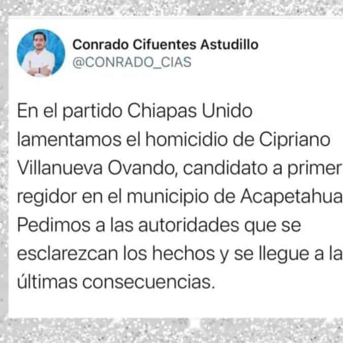 El aspirante a primer regidor del Partido Chiapas Unido en Acapetahua recibió tres balazos, los cuales provocaron su muerte inmediata.